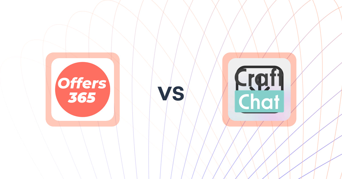 Shopify Upsell and Cross-Sell Apps: Offers365 Post Purchase Upsell vs. CraftChat:Convert Chat to Sale