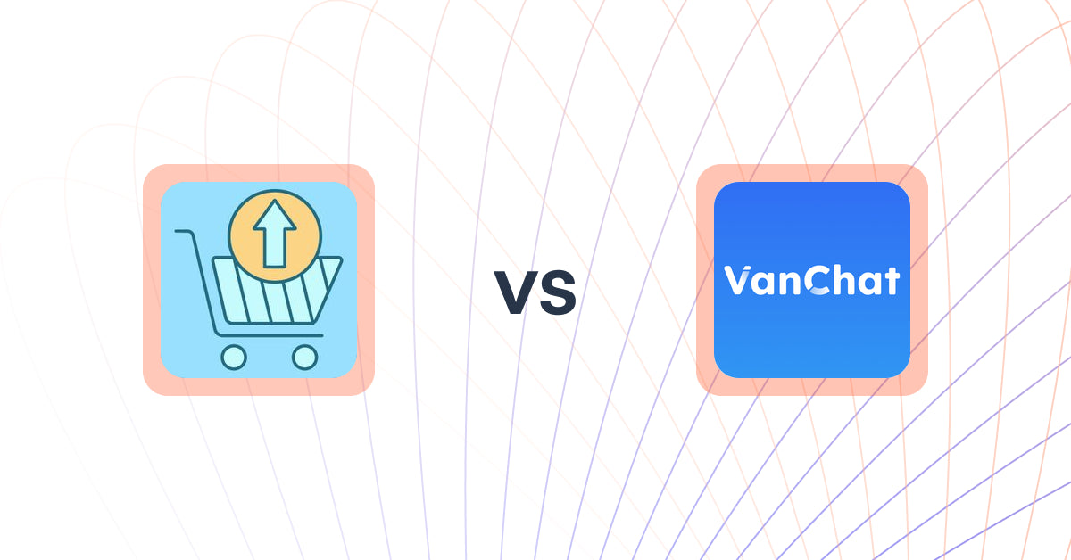 Shopify Upsell and Cross-Sell Apps: Upsell Maxx vs VanChat AI Chatbot & Live Chat