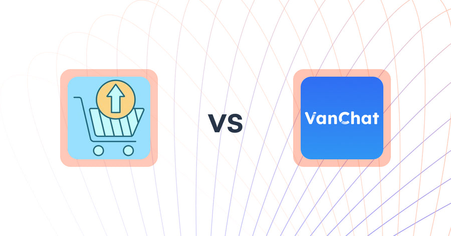 Shopify Upsell and Cross-Sell Apps: Upsell Maxx vs VanChat AI Chatbot & Live Chat