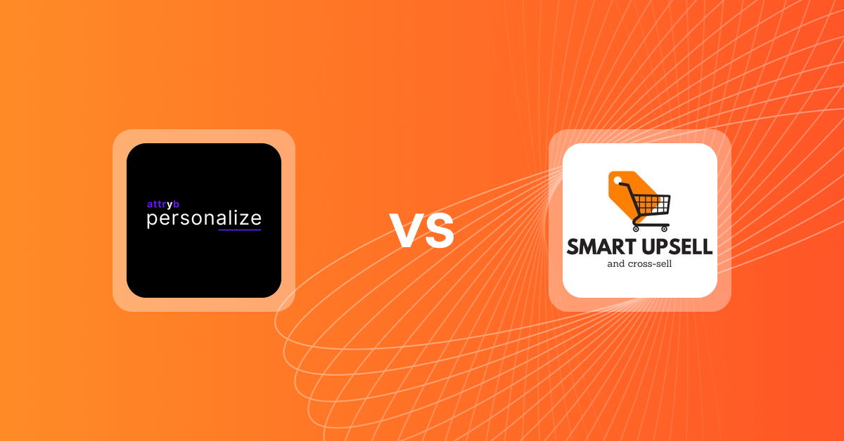 Shopify Upsell and Cross-sell Apps: Attryb Personalize vs Smart Upsell
