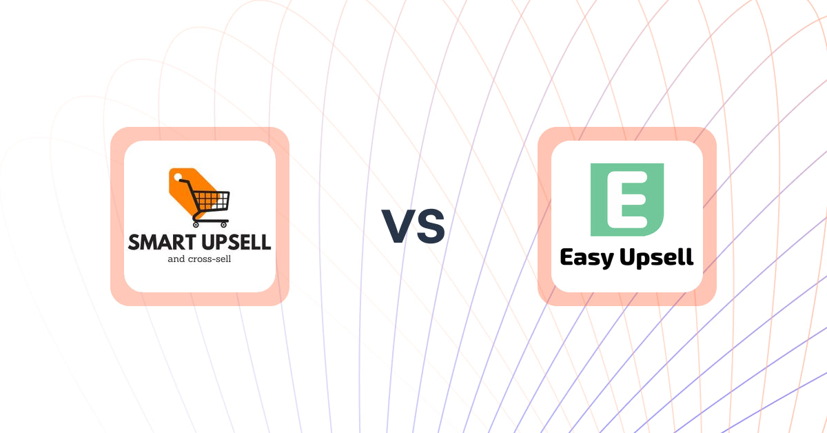 Shopify Upsell and Cross-sell Apps: Smart Upsell vs Easy Upsell
