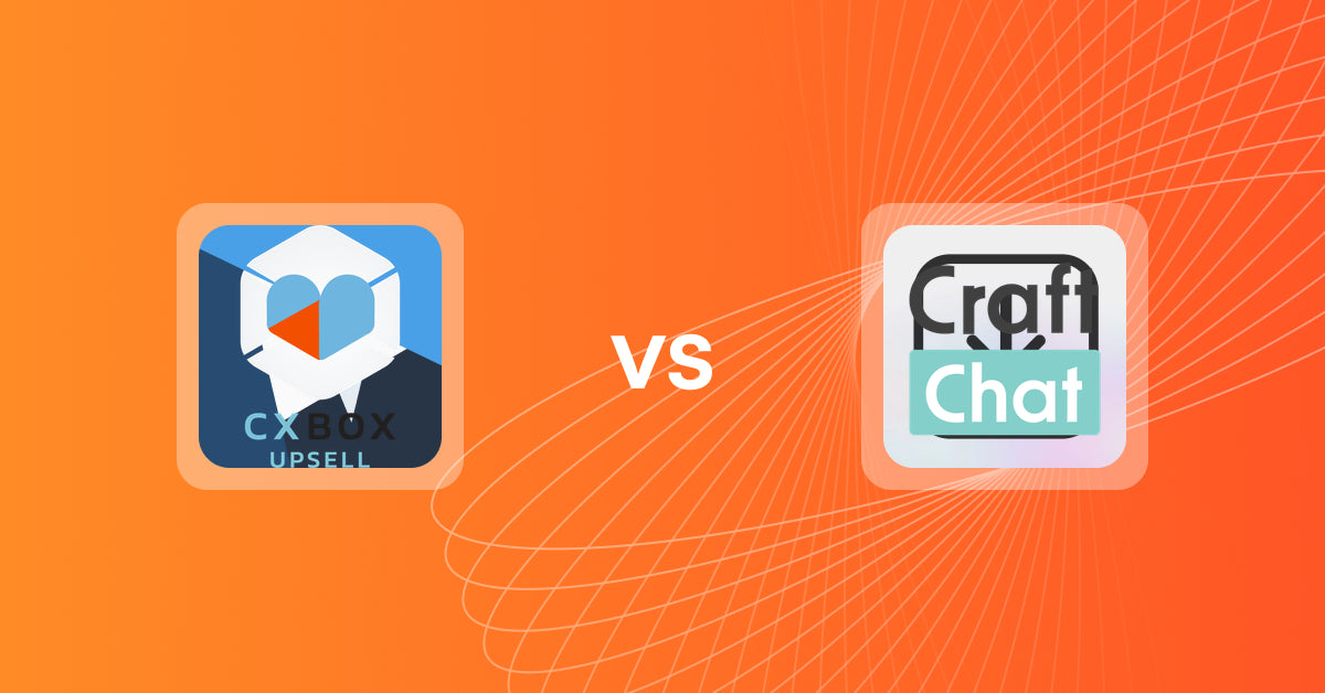 Shopify Upsell and Cross-Sell Apps: CXBOX vs CraftChat:Convert Chat to Sale