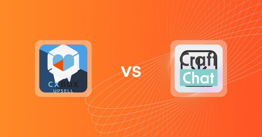 Shopify Upsell and Cross-Sell Apps: CXBOX vs CraftChat:Convert Chat to Sale