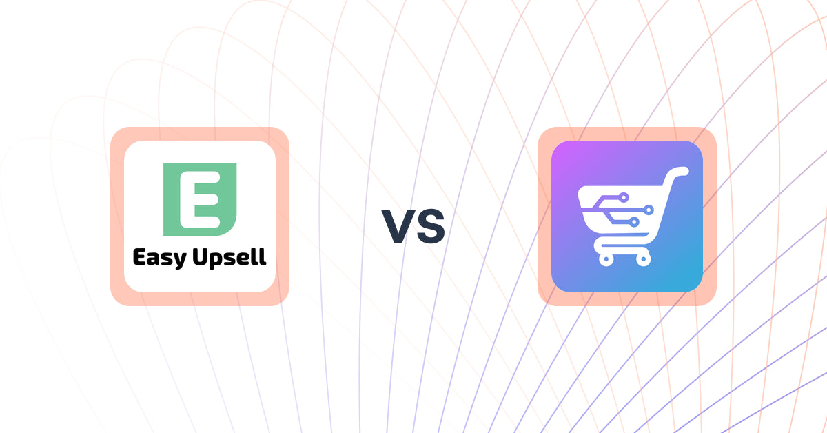 Shopify Upsell and Cross-sell Apps: Easy Upsell vs AI Cart & Upsell