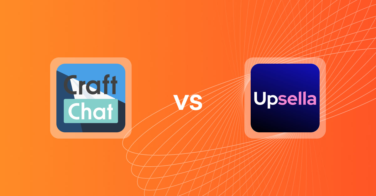 Shopify Upsell and Cross-sell Apps: CraftChat:Convert Chat to Sale vs Upsella