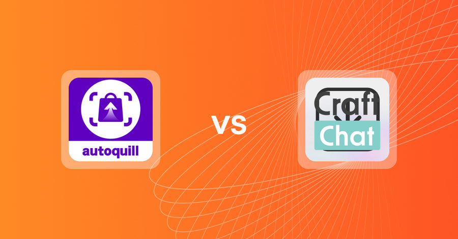Shopify Upsell and Cross-sell Apps: AI agent Upsell ‑ autoquill vs CraftChat:Convert Chat to Sale