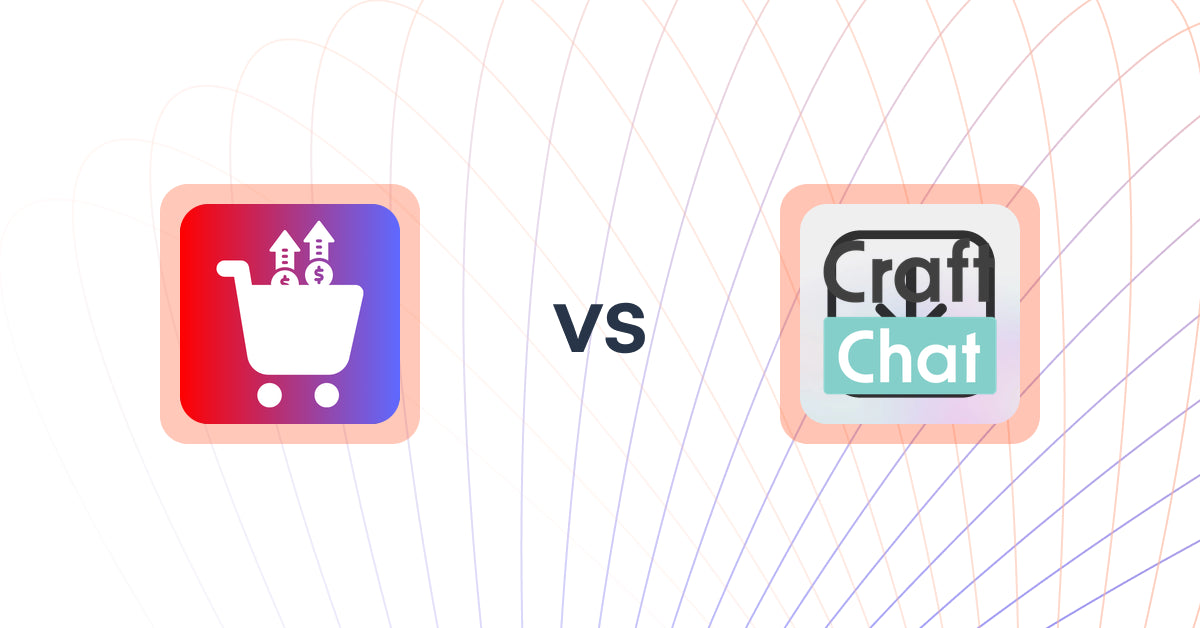 Shopify Upsell and Cross-Sell Apps: Upsurge‑AI PostPurchase Upsell vs CraftChat:Convert Chat to Sale