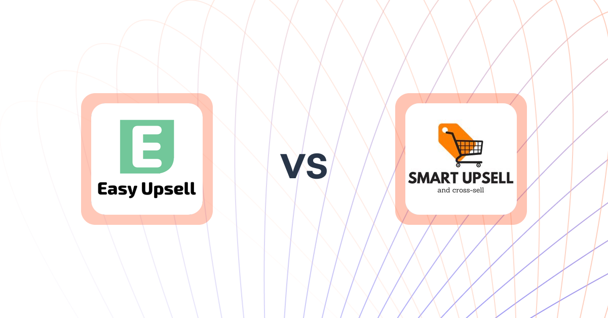 Shopify Upsell and Cross-sell Apps: Easy Upsell vs Smart Upsell