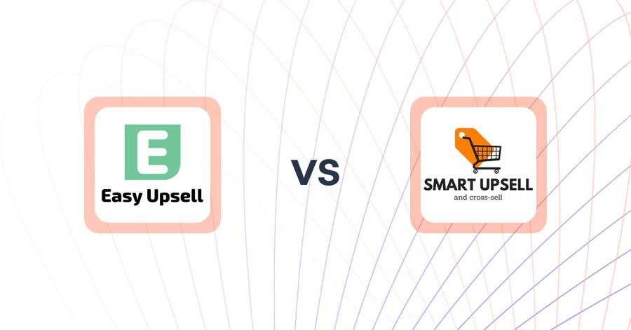 Shopify Upsell and Cross-sell Apps: Easy Upsell vs Smart Upsell
