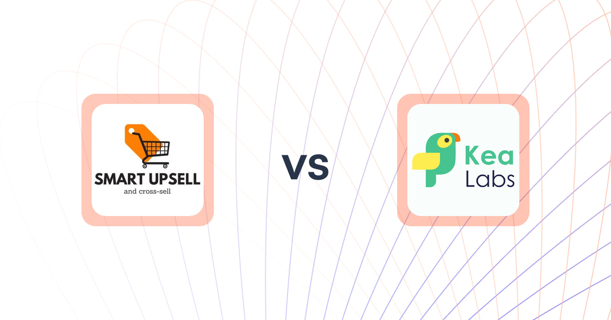 Shopify Upsell and Cross-Sell Apps: Smart Upsell vs. Kea Labs: Recommendations