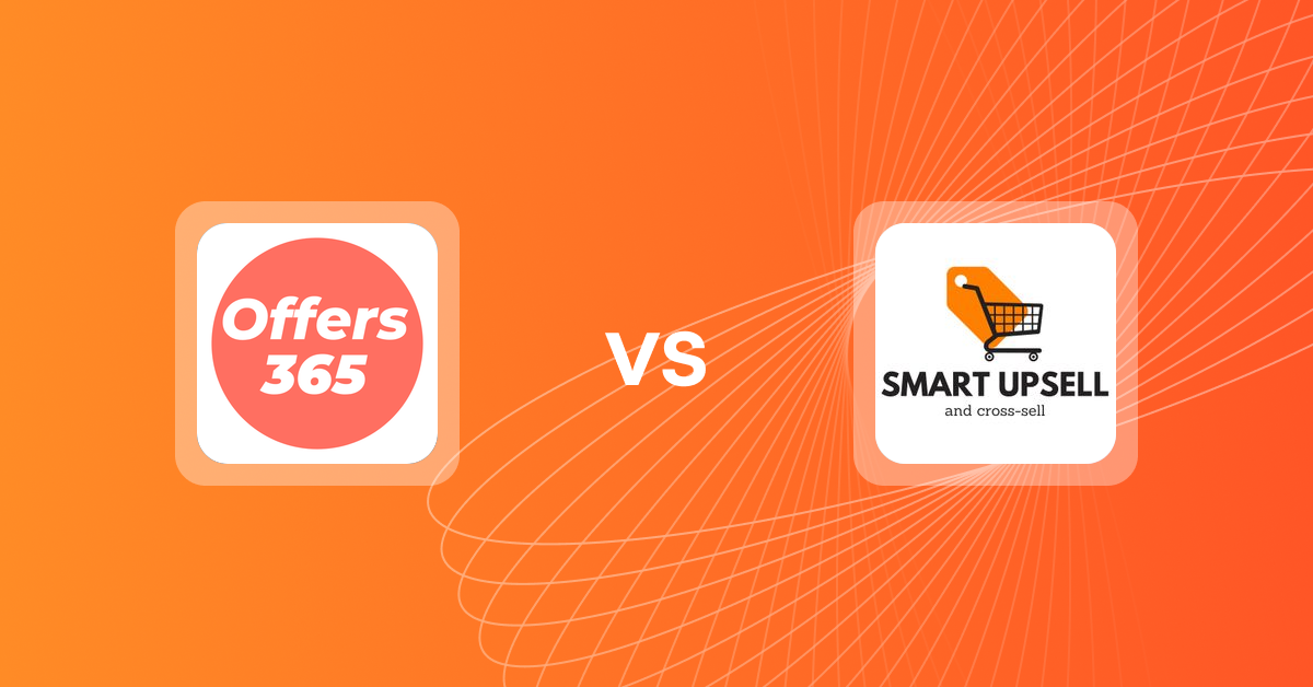Shopify Upsell and Cross-Sell Apps: Offers365 Post Purchase Upsell vs Smart Upsell