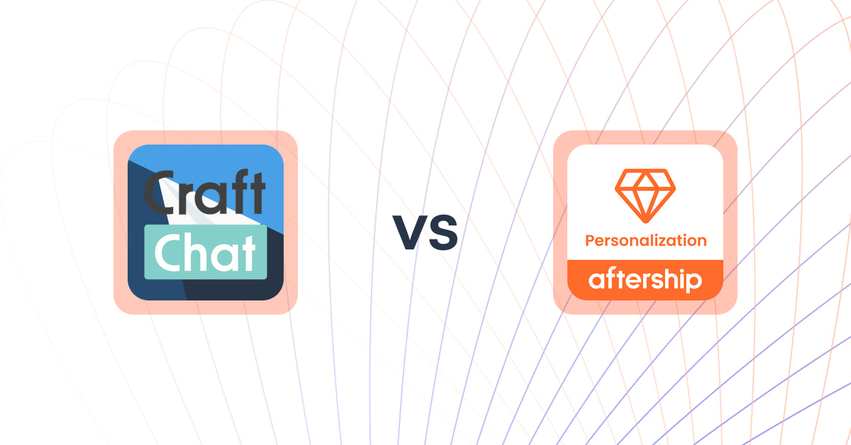 Shopify Upsell and Cross-sell Apps: CraftChat:Convert Chat to Sale vs AfterShip Personalization