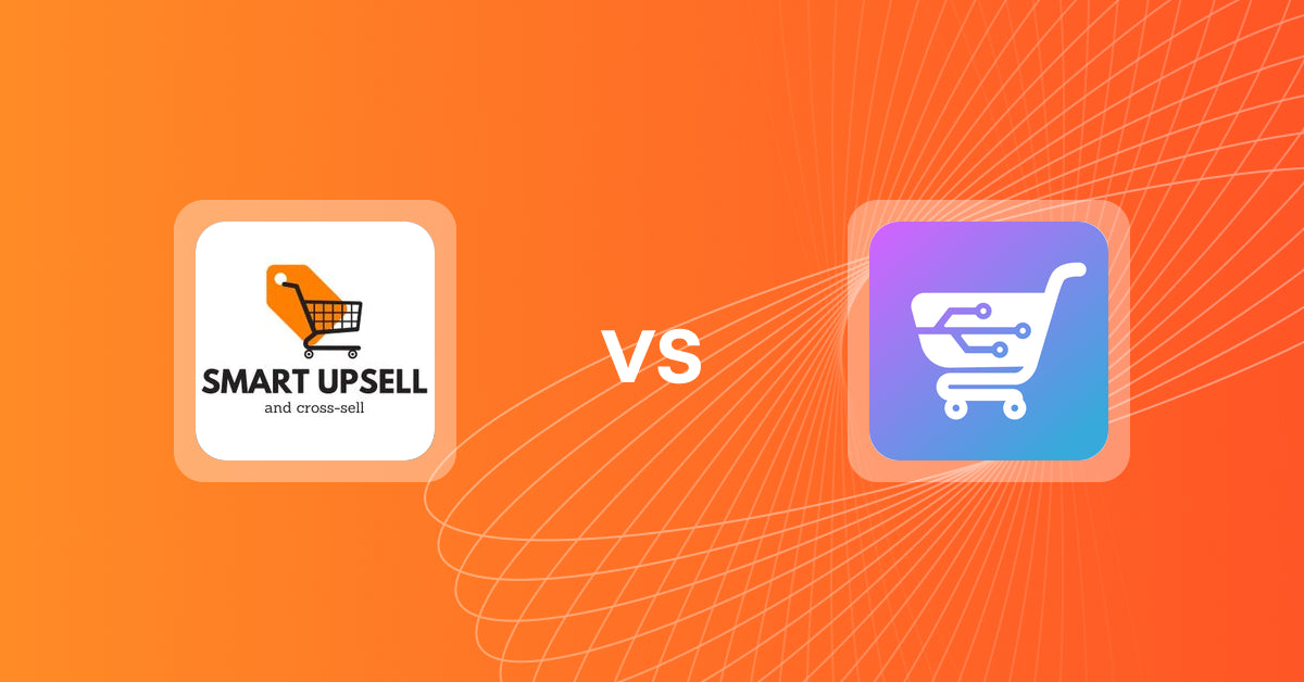 Shopify Upsell and Cross-Sell Apps: Smart Upsell vs AI Cart & Upsell
