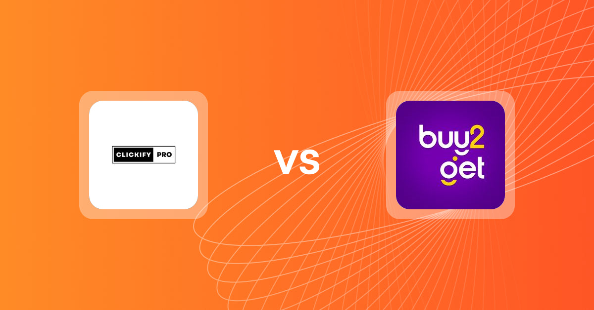 Shopify Upsell and Cross-Sell Apps: ClickifyPro vs. Buy2Get | Buy X Get Y & BOGO