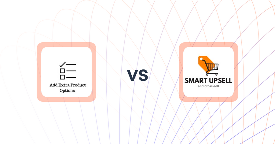 Shopify Upsell and Cross-sell Apps: Upsell | Extra Product Add‑ons vs Smart Upsell