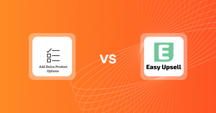 Shopify Upsell and Cross-Sell Apps: Upsell | Extra Product Add-Ons vs Easy Upsell
