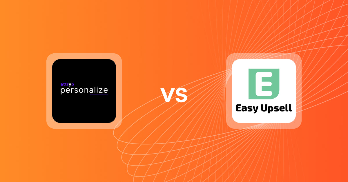 Shopify Upsell and Cross-sell Apps: Attryb Personalize vs Easy Upsell