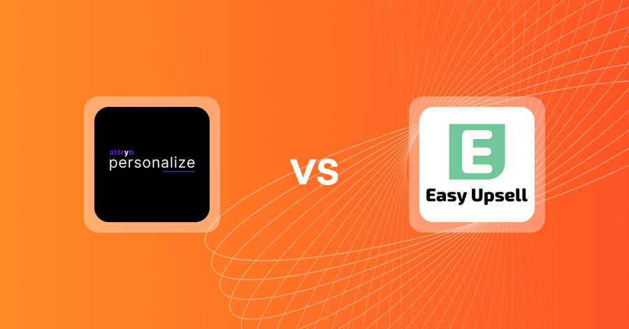 Shopify Upsell and Cross-sell Apps: Attryb Personalize vs Easy Upsell