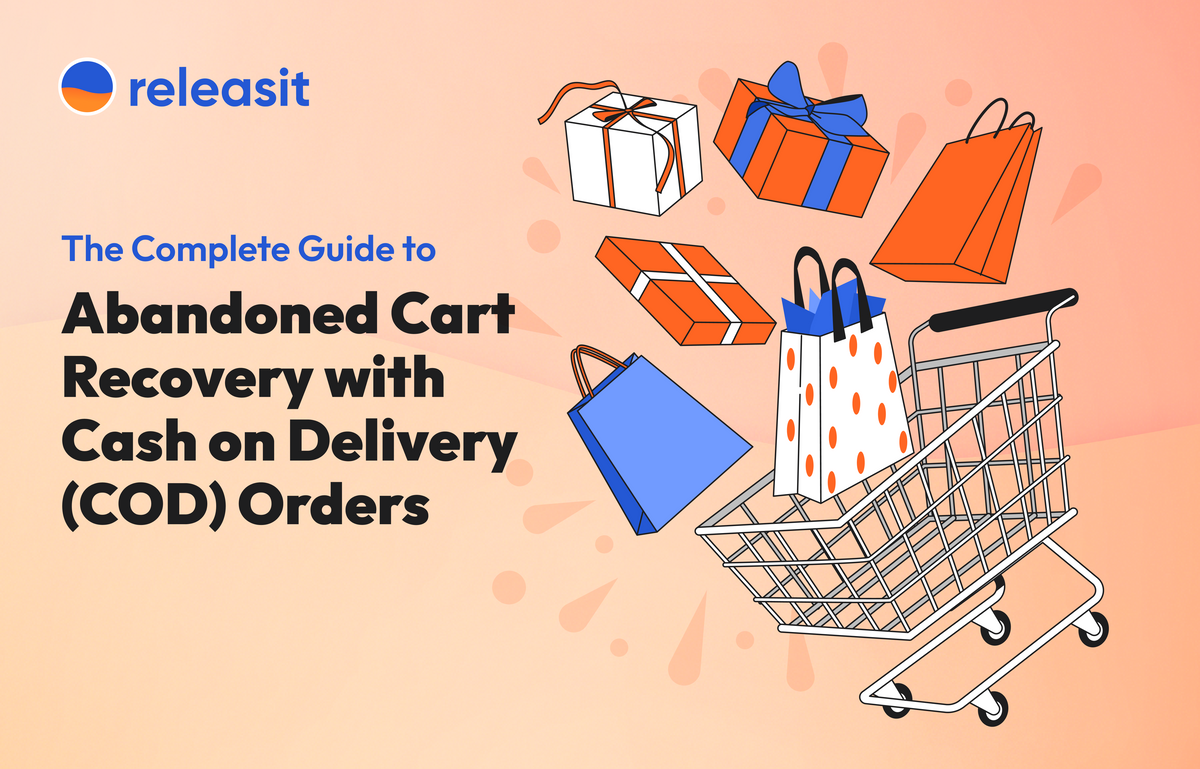 The Complete Guide to Abandoned Cart Recovery with Cash on Delivery (COD) Orders